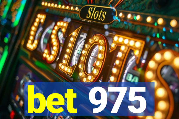 bet 975